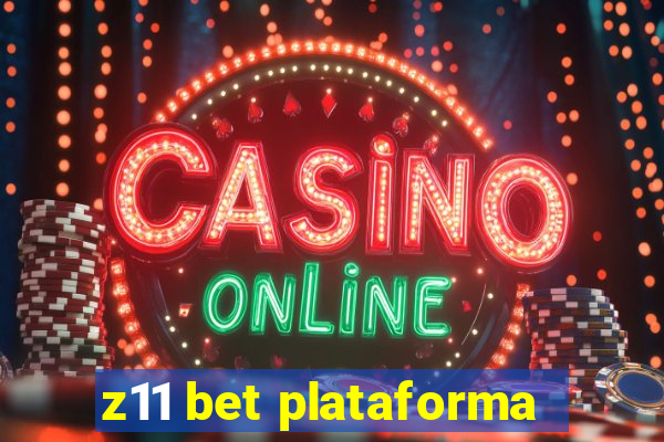 z11 bet plataforma